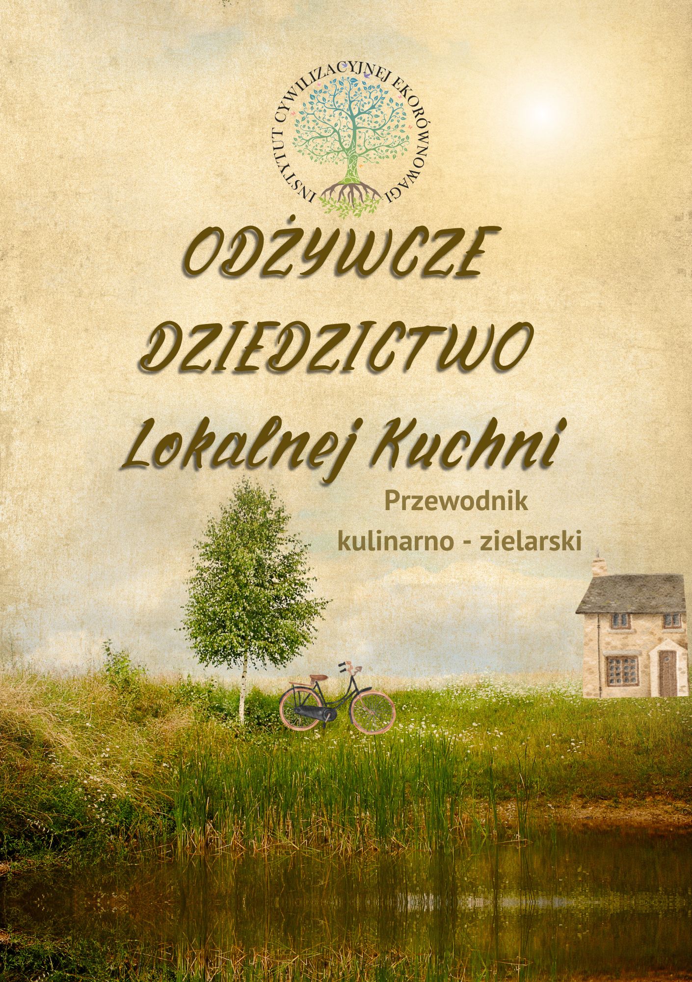 „Odżywcze Dziedzictwo Lokalnej Kuchni” – przewodnik kulinarno-zielarski (PDF)
